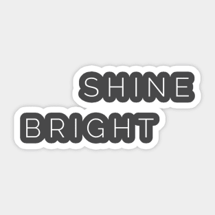 Shine Bright Sticker